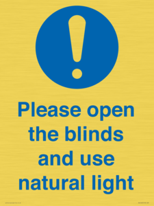 Please open the blinds and use natural light